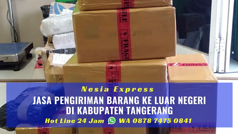 Jasa Pengiriman Barang ke Luar Negeri di Kabupaten Tangerang