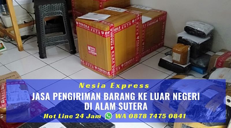 Jasa Pengiriman Barang ke Luar Negeri di Alam Sutera Tangsel